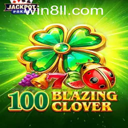 100BlazingClover: Revolutionizing the Gaming World with 8ll PH Login