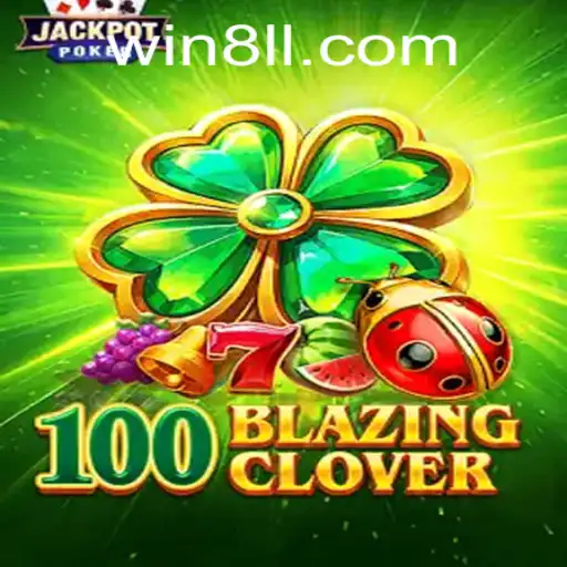100BlazingClover: Revolutionizing the Gaming World with 8ll PH Login